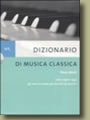 Dizionario di musica classica. Dalle origini a oggi. 